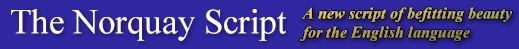 The Norquay Script - A new script of befitting beauty for the English language